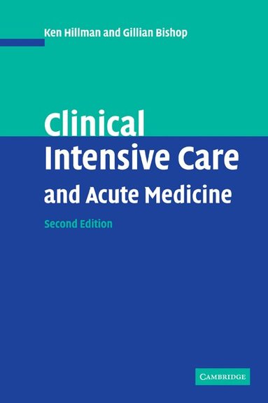 Ken Hillman, Gillian Bishop - Clinical Intensive Care and Acute Medicine, Häftad