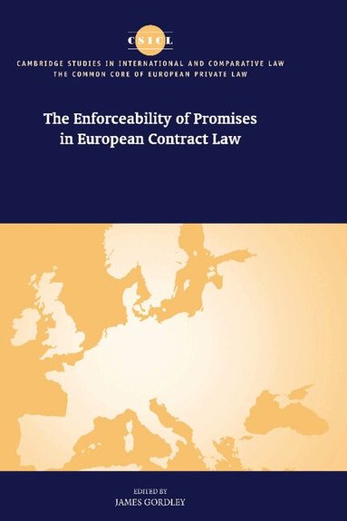 James Gordley - The Enforceability of Promises in European Contract Law, Inbunden