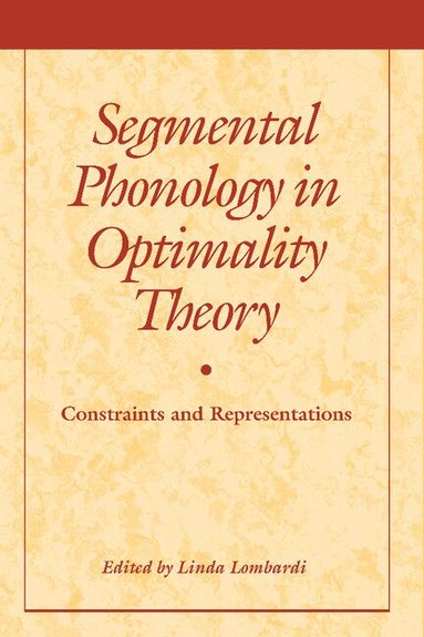 Linda Lombardi - Segmental Phonology in Optimality Theory, Inbunden