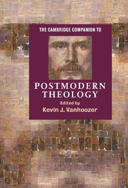The Cambridge Companion to Postmodern Theology 1