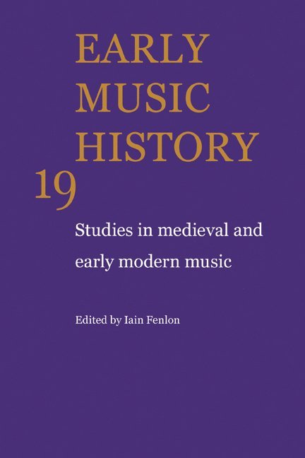 Iain Fenlon, Iain (University of Cambridge) Fenlon - Early Music History: Volume 19, Inbunden
