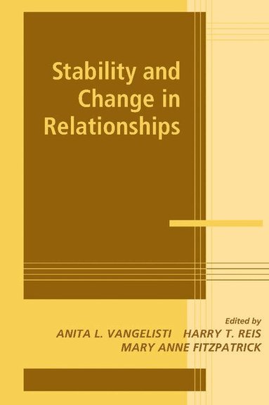 Anita L. Vangelisti, Harry T. Reis, Mary Anne Fitzpatrick - Stability and Change in Relationships, Inbunden