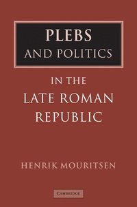 bokomslag Plebs and Politics in the Late Roman Republic