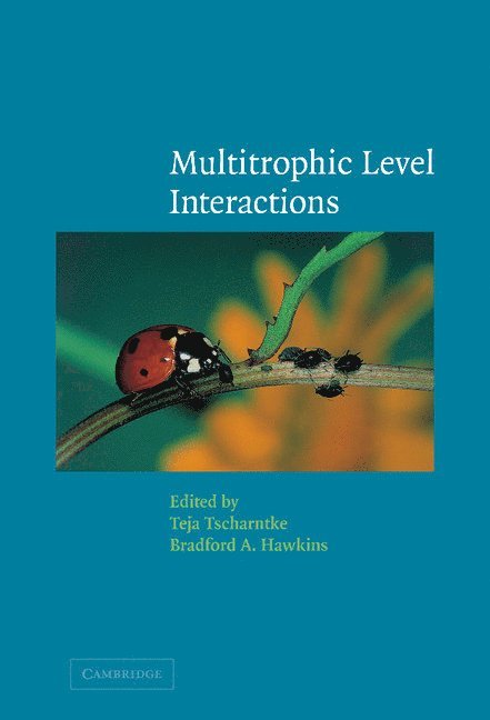 Germany) Tscharntke, Teja (Georg-August-Universitat, Gottingen, Irvine) Hawkins, Bradford A. (University of California, Teja Tscharntke, Bradford A. Hawkins - Multitrophic Level Interactions, Inbunden