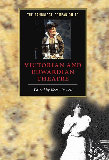 The Cambridge Companion to Victorian and Edwardian Theatre 1