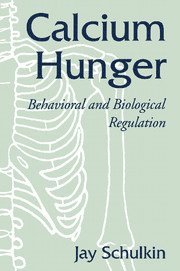 Washington DC) Schulkin, Jay (Georgetown University, Jay Schulkin - Calcium Hunger, Inbunden