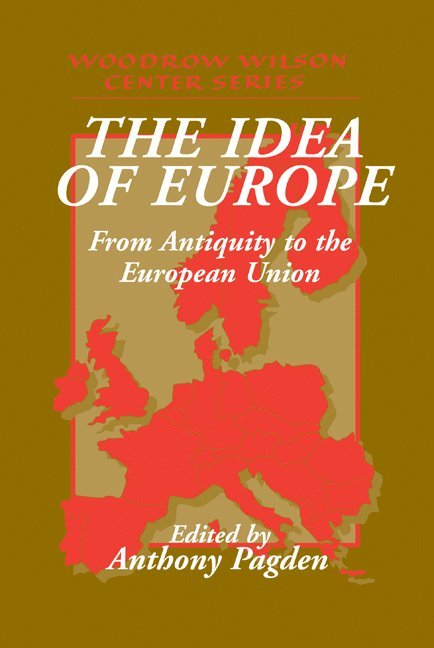 Anthony Pagden, Anthony (The Johns Hopkins University) Pagden, Lee H. Hamilton, Pagden Anthony - Idea of Europe, Inbunden