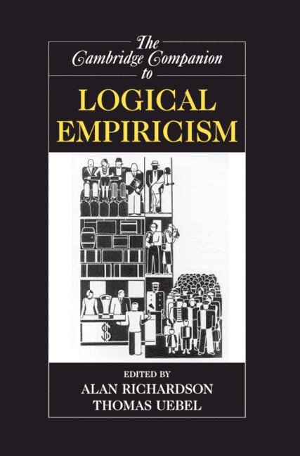 Alan Richardson, Thomas Uebel, Vancouver) Richardson, Alan (University of British Columbia, Thomas (University of Manchester) Uebel - The Cambridge Companion to Logical Empiricism, Inbunden