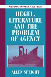 Allen Speight, Allen (Boston University) Speight, Robert B. Pippin - Hegel, Literature, and the Problem of Agency, Inbunden