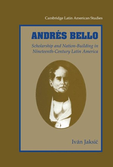 Ivan Jaksic - Andrés Bello, Inbunden