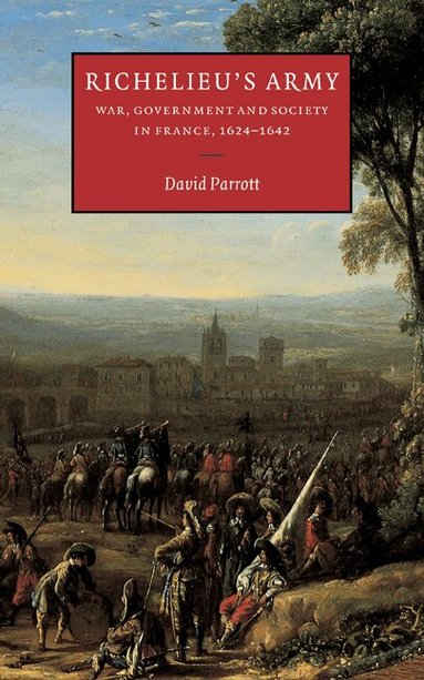 David Parrott - Richelieu's Army, Inbunden