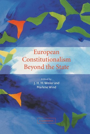 bokomslag European Constitutionalism Beyond the State