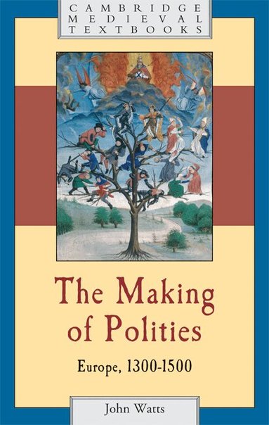 John Watts - The Making of Polities, Inbunden