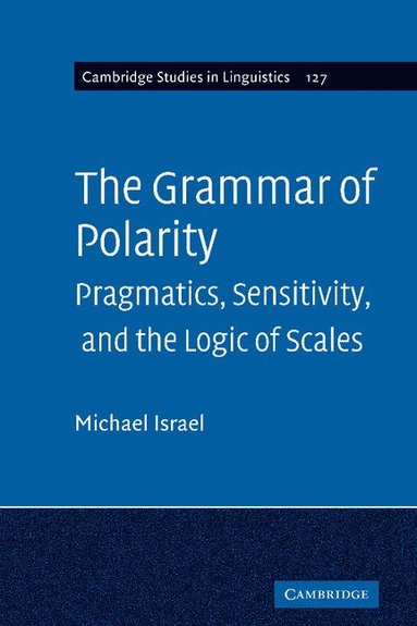 bokomslag The Grammar of Polarity: Pragmatics, Sensitivity, and the Logic of Scales
