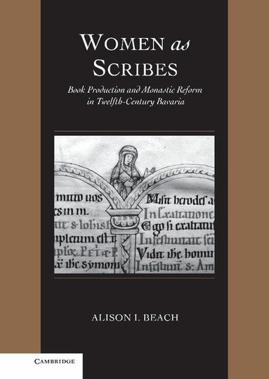 Alison I. Beach - Women as Scribes, Inbunden