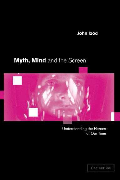 bokomslag Myth, Mind and the Screen