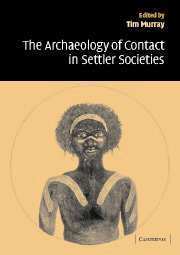Tim Murray - The Archaeology of Contact in Settler Societies, Inbunden
