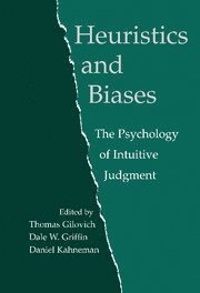 Thomas Gilovich, Dale Griffin, Daniel Kahneman, New York) Gilovich, Thomas (Cornell University, California) Griffin, Dale (Stanford University, New Jersey) Kahneman, Daniel (Princeton University, Dale W. Griffin - Heuristics and Biases, Inbunden