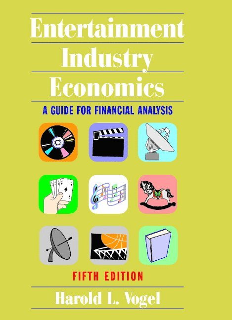 Harold L. Vogel - Entertainment Industry Economics, Inbunden