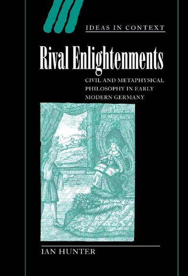 Ian Hunter, Quentin Skinner, James Tully - Rival Enlightenments, Inbunden