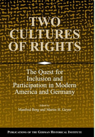 Manfred Berg, Martin H. Geyer - Two Cultures of Rights, Inbunden