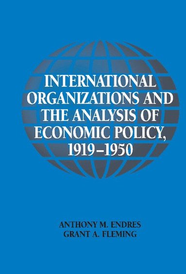 bokomslag International Organizations and the Analysis of Economic Policy, 1919 1950