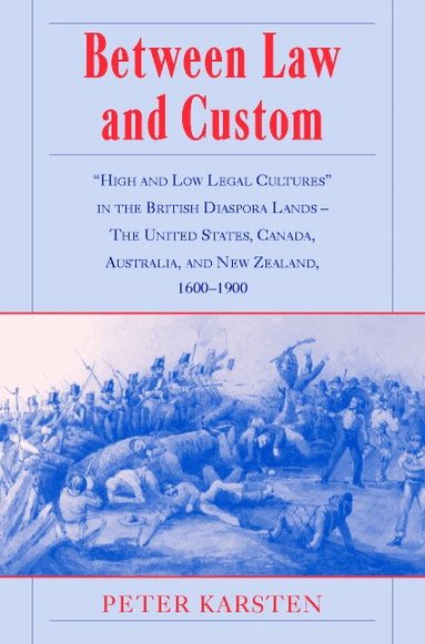 Peter Karsten - Between Law and Custom, Inbunden