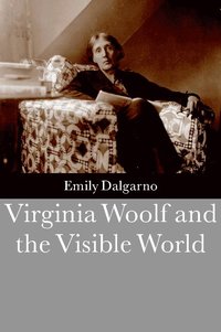 bokomslag Virginia Woolf and the Visible World