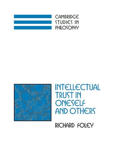 Richard Foley - Intellectual Trust in Oneself and Others, Inbunden