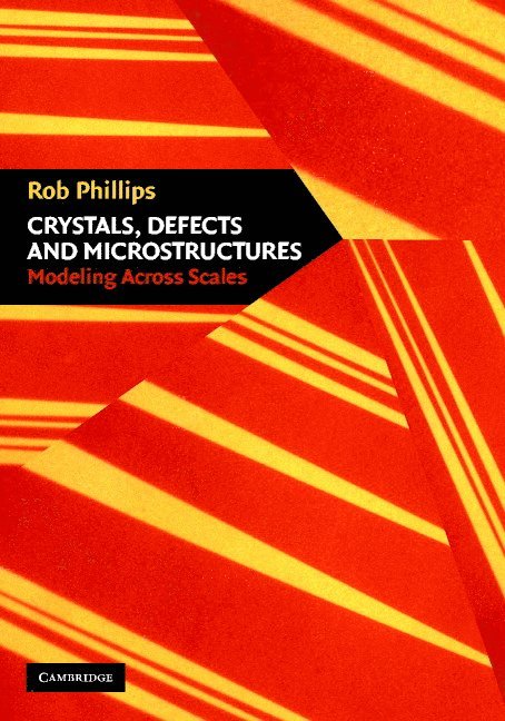Rhode Island) Phillips, Rob (Brown University, Rob Phillips - Crystals, Defects and Microstructures, Häftad