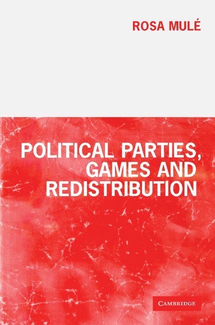 Rosa Mulé, Rosa Mulé, Rosa (University of Warwick) Mule - Political Parties, Games and Redistribution, Häftad