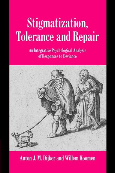 Anton J. M. Dijker, Willem Koomen - Stigmatization, Tolerance and Repair, Häftad