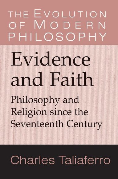 Charles Taliaferro, Gary Hatfield, Paul Guyer - Evidence and Faith, Häftad