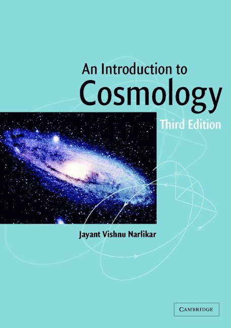 India) Narlikar, J. V. (Inter-University Centre for Astronomy and Astrophysics (IUCAA), Pune, Jayant Vishnu Narlikar - An Introduction to Cosmology, Häftad