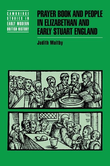 Judith Maltby, Anthony Fletcher, John Guy - Prayer Book and People in Elizabethan and Early Stuart England, Häftad