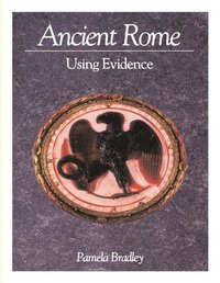 bokomslag Ancient Rome: Using Evidence