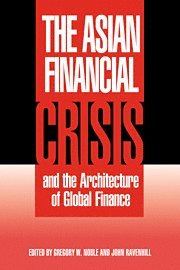 Canberra) Noble, Gregory W. (Australian National University, John (University of Edinburgh) Ravenhill, John Ravenhill, Gregory W. Noble - The Asian Financial Crisis and the Architecture of Global Finance, Häftad