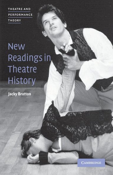 Jacky Bratton - New Readings in Theatre History, Häftad