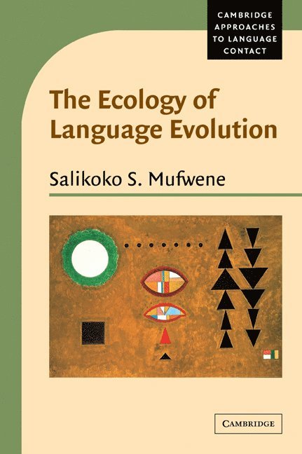 Salikoko S. (University of Chicago) Mufwene, Salikoko S. Mufwene, Mufwene Salikoko S., Salikoko S. Mufwene - The Ecology of Language Evolution, Häftad