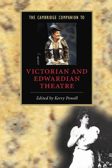 bokomslag The Cambridge Companion to Victorian and Edwardian Theatre