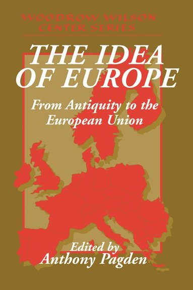 Anthony Pagden - The Idea of Europe, Häftad