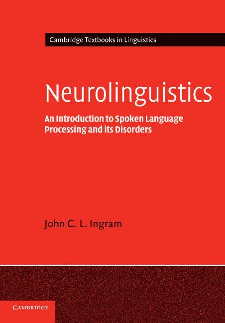 John C. L. (University of Queensland) Ingram, John C. L. Ingram - Neurolinguistics, Häftad