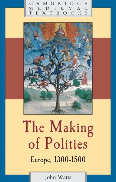 John Watts - The Making of Polities, Häftad