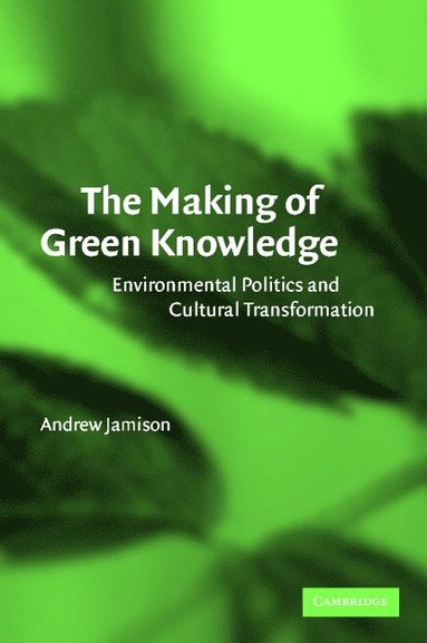 bokomslag The Making of Green Knowledge