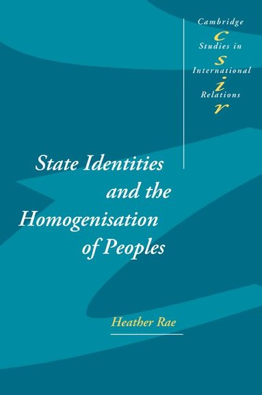 Heather Rae, Steve Smith, Thomas J. Biersteker - State Identities and the Homogenisation of Peoples, Häftad