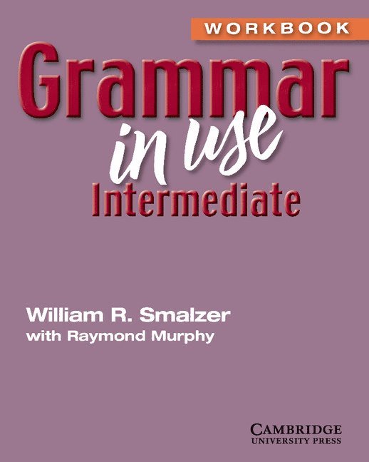 William R. Smalzer, Raymond Murphy - Grammar in Use Intermediate Workbook without Answers, Häftad