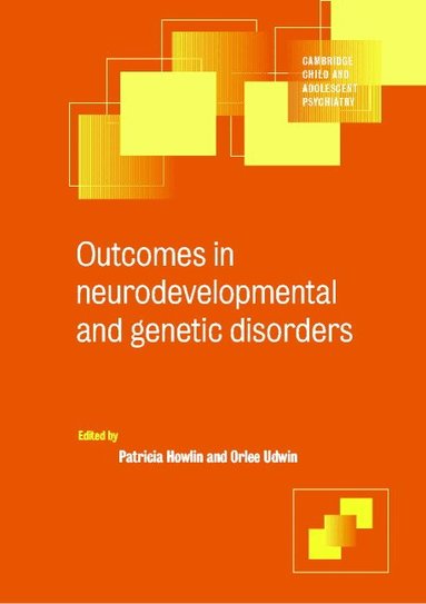 Patricia Howlin, Orlee Udwin - Outcomes in Neurodevelopmental and Genetic Disorders, Häftad