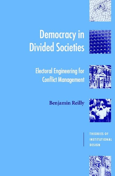 Benjamin Reilly - Democracy in Divided Societies, Häftad