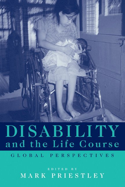 Mark (University of Leeds) Priestley, Mark Priestley - Disability and the Life Course, Häftad
