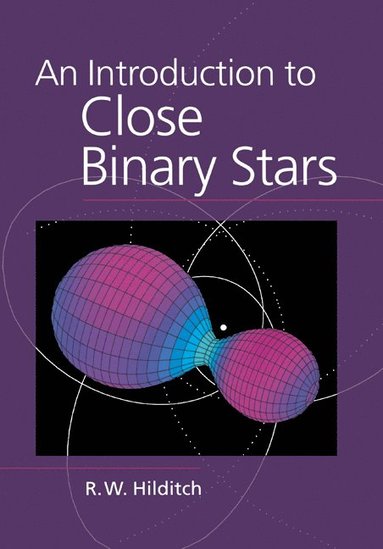 bokomslag An Introduction to Close Binary Stars